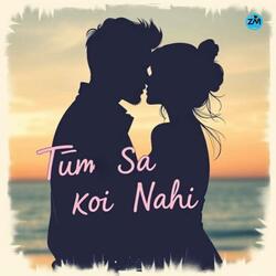 Tum Sa Koi Nahi