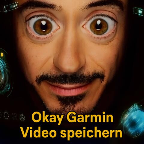 Okay Garmin (Video Speichern)