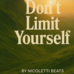 Dont limit yourself