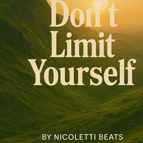 Dont limit yourself