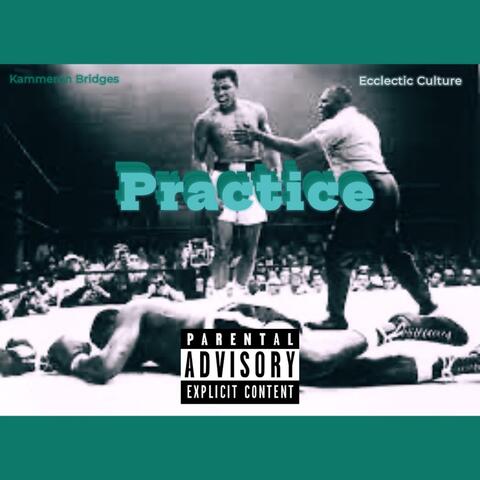 Practice (feat. Ecclectic Culture)