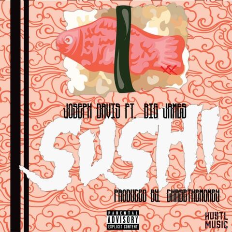 Sushi (feat. Big James)