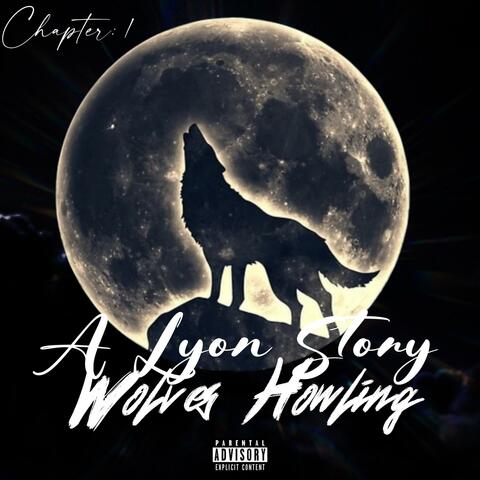 A Lyon Story: Wolves Howling (CHAPTER 1)