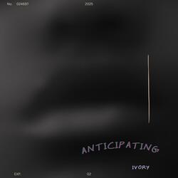 Anticipating