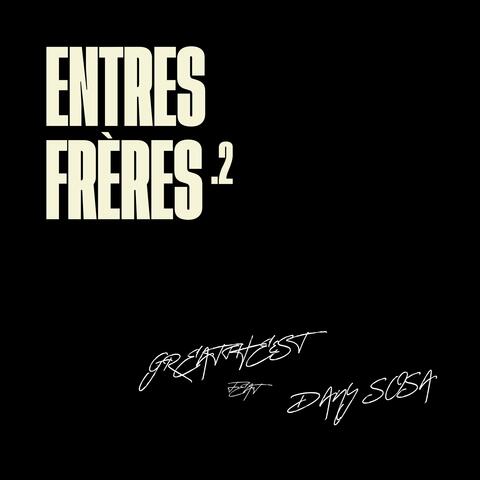 ENTRE FRERES (feat. Dany sosa & Greattheest)