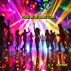 Fever on the Dance Floor