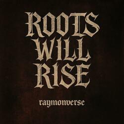 Roots Will Rise