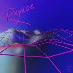 Rejoice