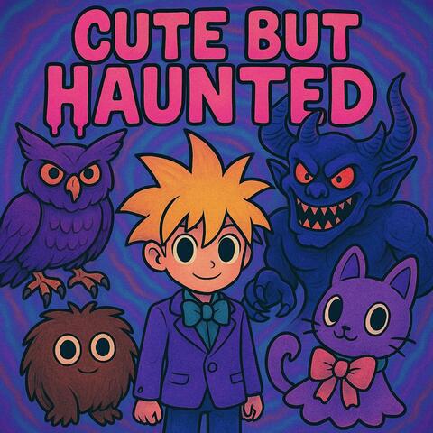 Cute But Haunted