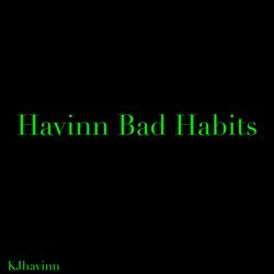 Havinn Bad Habits