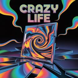 Crazy Life
