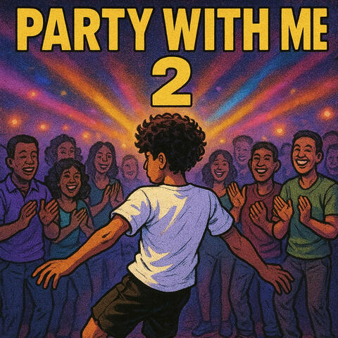 PARTY WITH ME 2