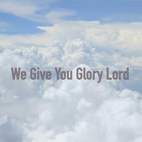 We Give You Glory Lord (Piano for Prayer / Soaking Worship Music)