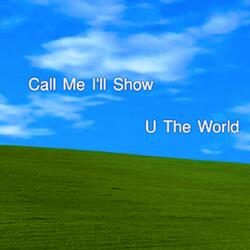 Show U The World