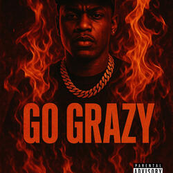 GO GRAZY