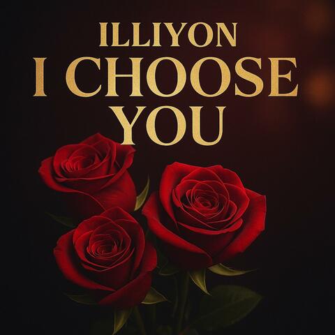 I CHOOSE YOU