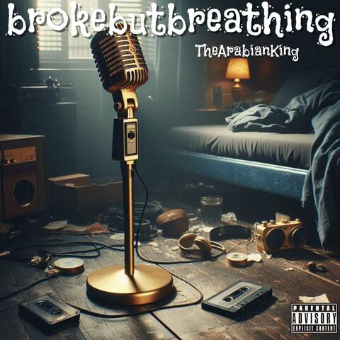 Broke but breathing