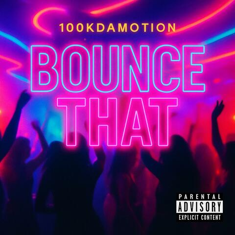 Bounce that