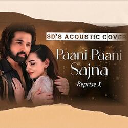 Paani Paani Sajna (SD's Reprise X Acoustic Cover)