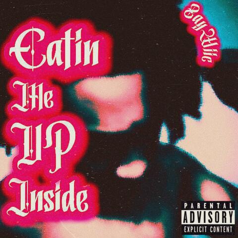 EatinMeUPinside