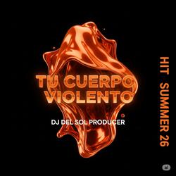 TU CUERPO VIOLENTO (hit summer26)