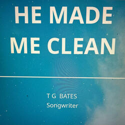 He Made Me Clean