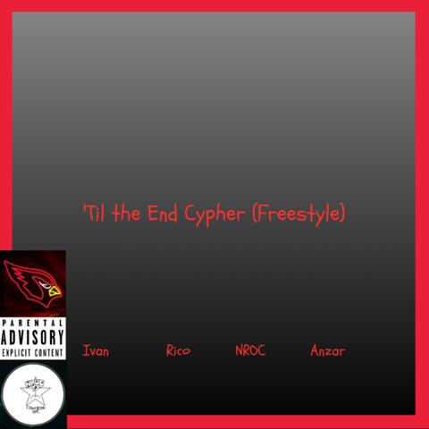 'Til the End Cypher (Freestyle)