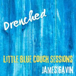 Drenched (Little Blue Couch Sessions)