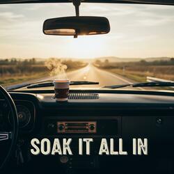 Soak It All In