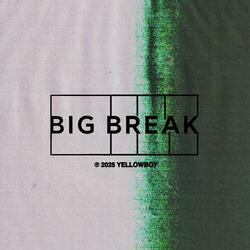 Big Break