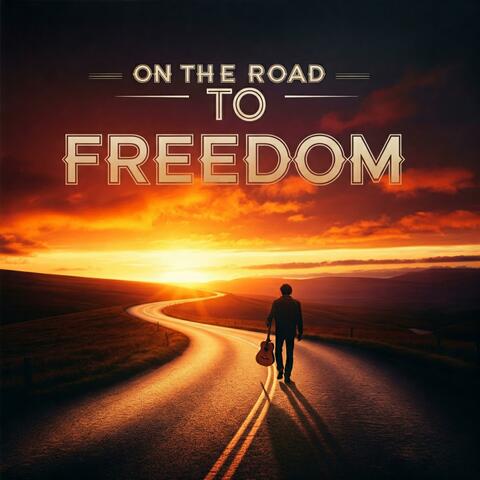 On The Road To Freedom