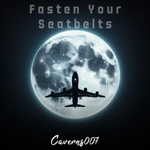 Fasten Your Seatbelts