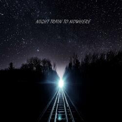 Night Train To Nowhere