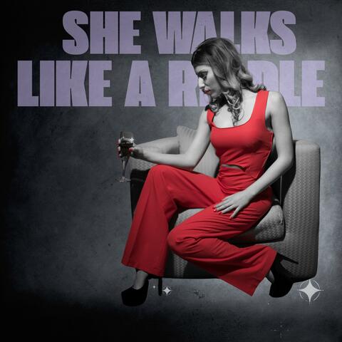 She Walks Like A Riddle