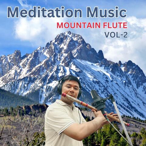 Meditation Music Mountain Flute (Vol 2)