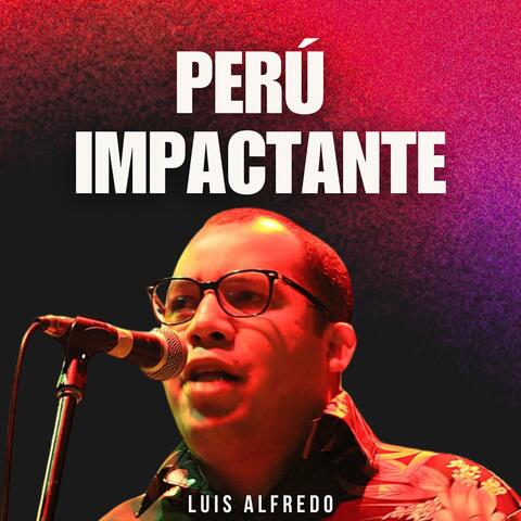 Perú Impactante