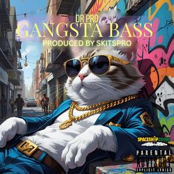 GANGSTA BASS (feat. SKITSPRO MP)