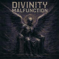 Divinity Malfunction