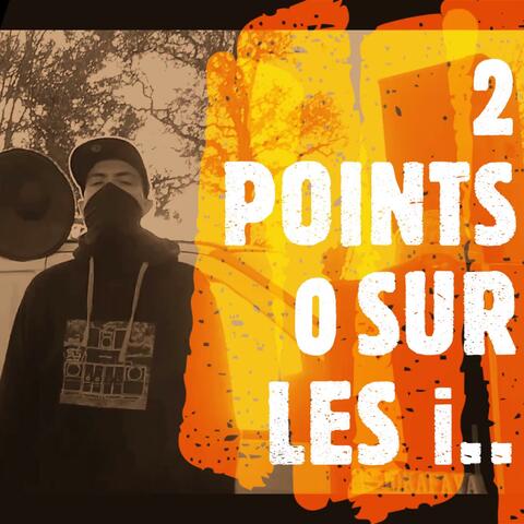 2 POINTS 0 SUR LES I (meet ENDER VADOR)