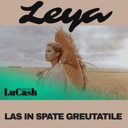 Las in spate greutatile (feat. Leya)