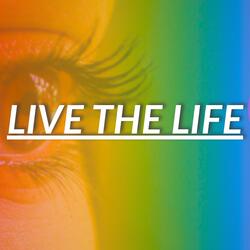 Live The Life