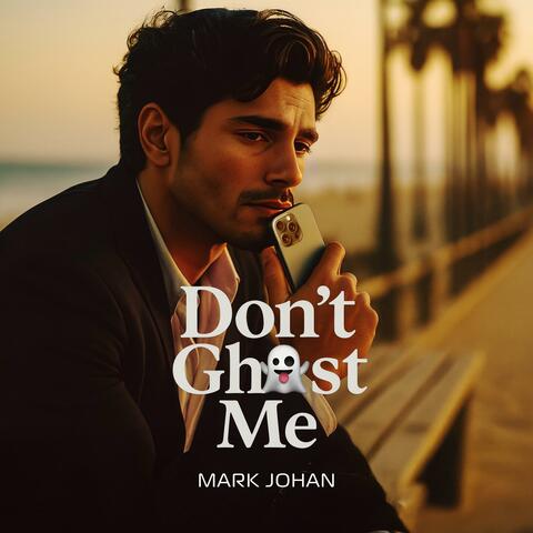 Don’t Ghost Me