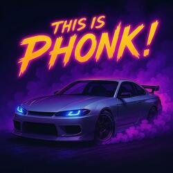 THIS IS PHONK!