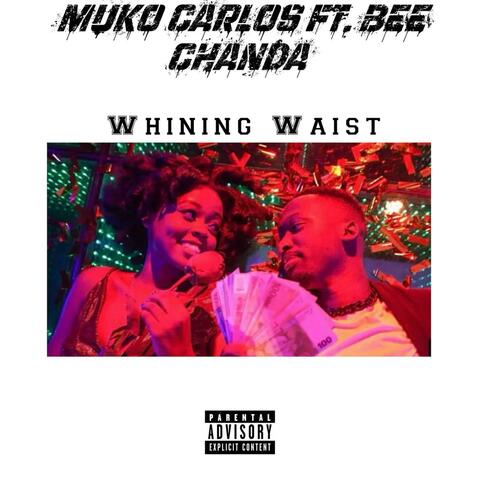 Whining Waist (feat. Bee Chanda)