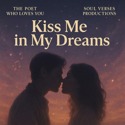 KISS ME IN MY DREAMS