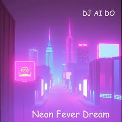 Neon Fever Dream