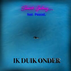 Ik Duik Onder (feat. PascaL)