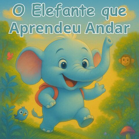 O Elefante que Aprendeu Andar