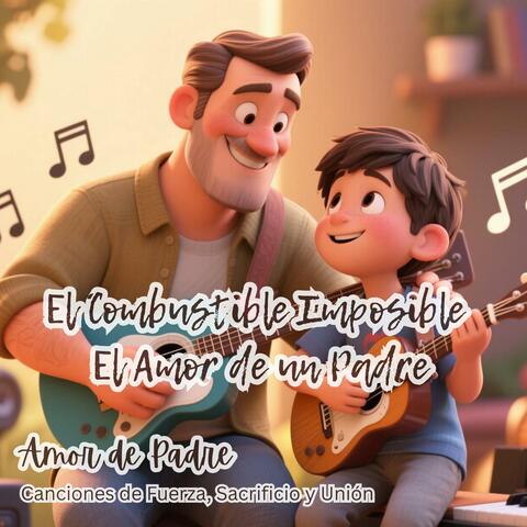 El Combustible Imposible: El Amor de un Padre