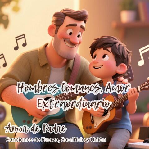 Hombres Comunes, Amor Extraordinario